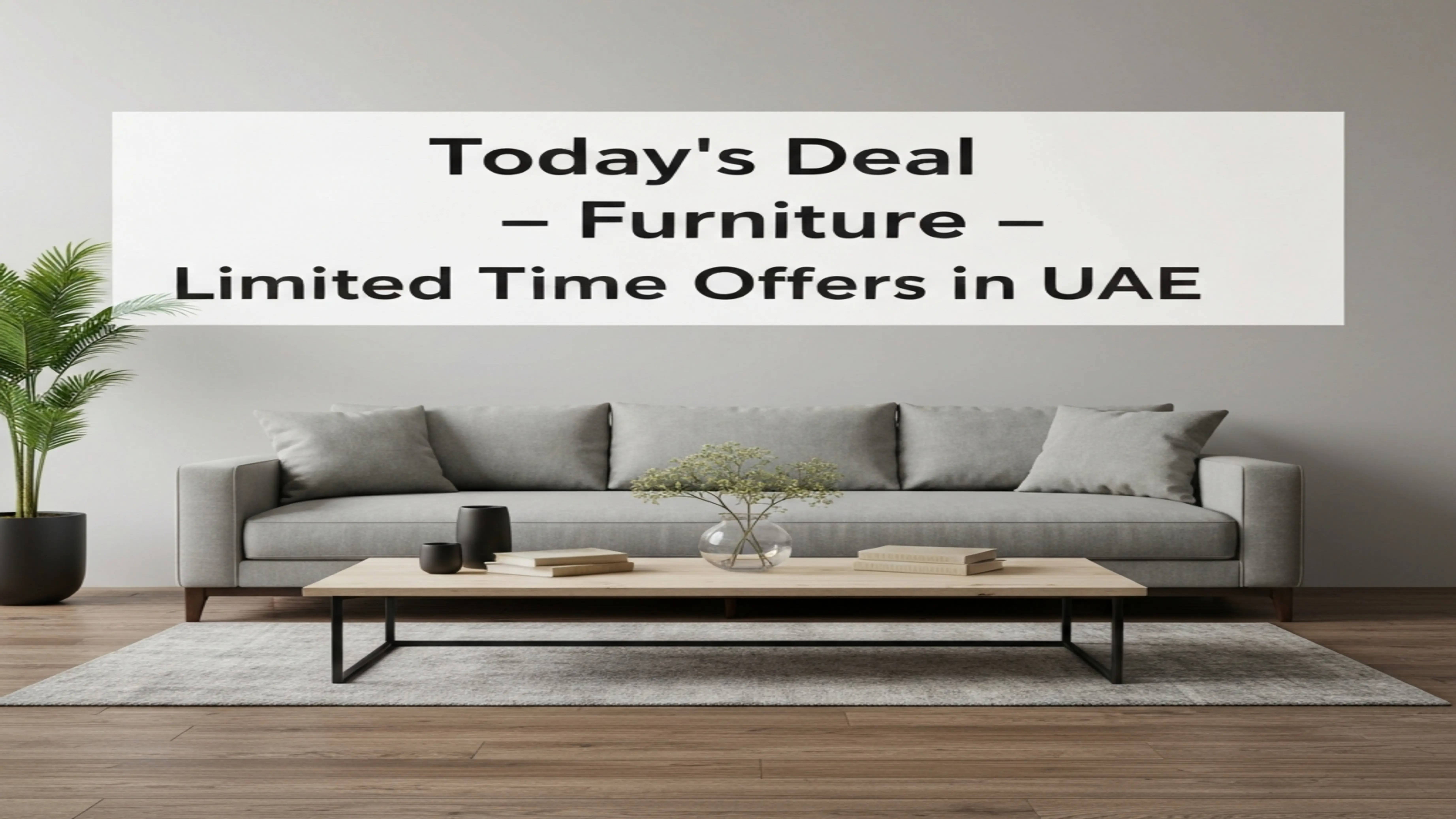 Today's deal furniture limited time offers in UAE