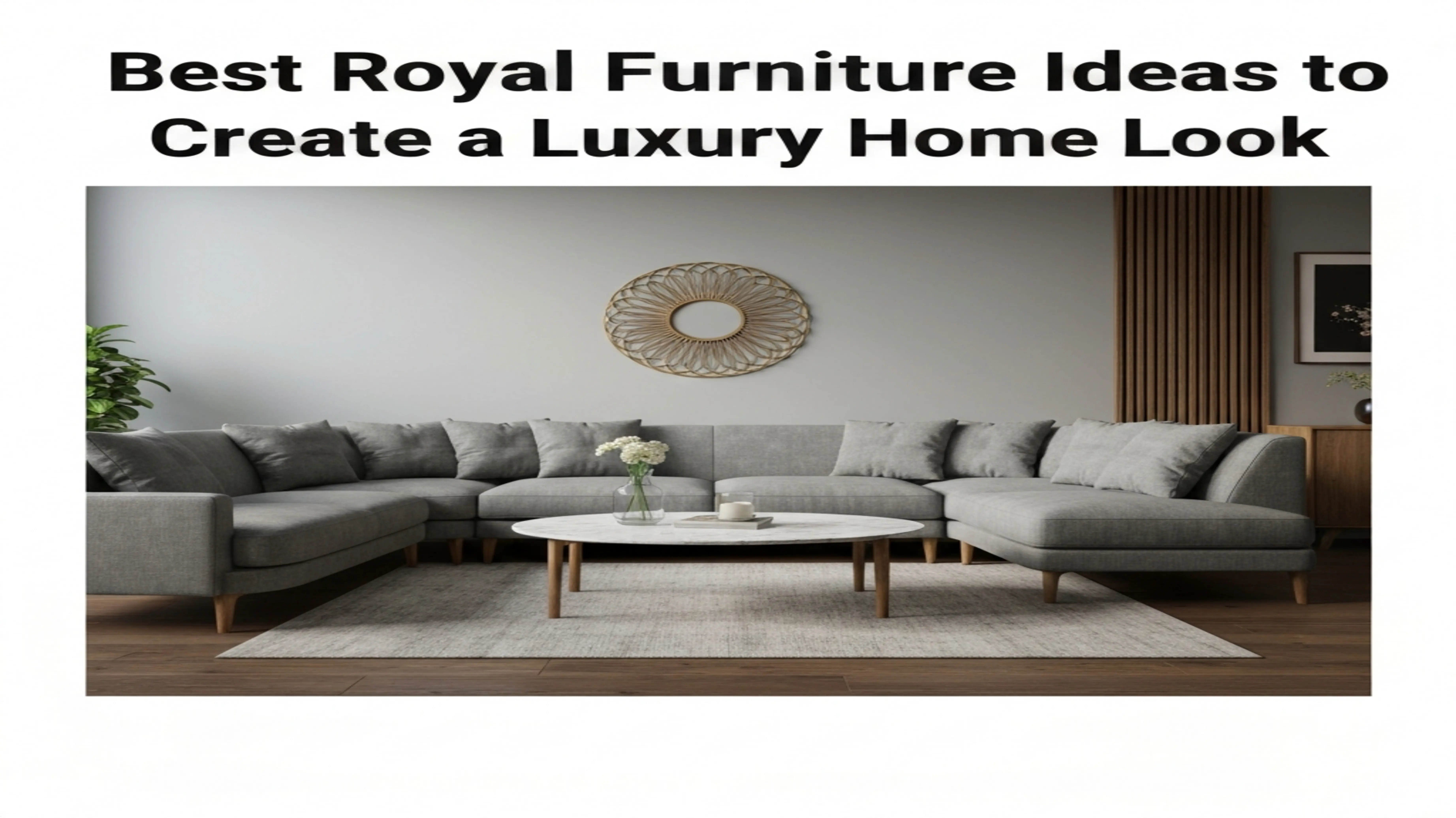 Royal furniture arrangement creating a luxurious home interior